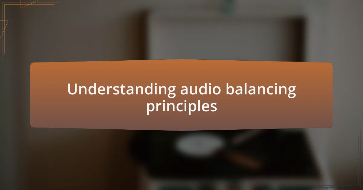 Understanding audio balancing principles