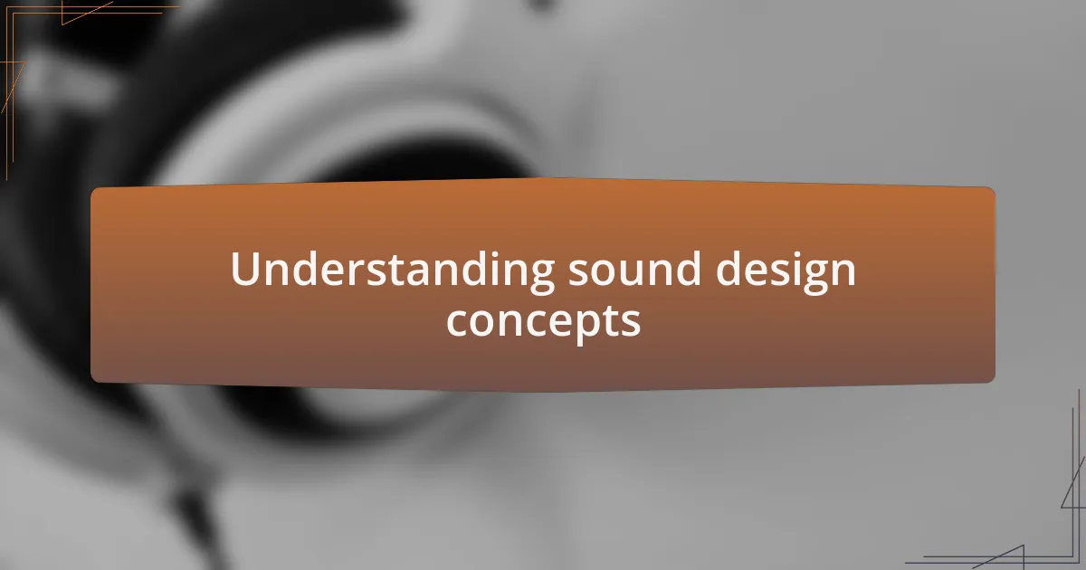 Understanding sound design concepts