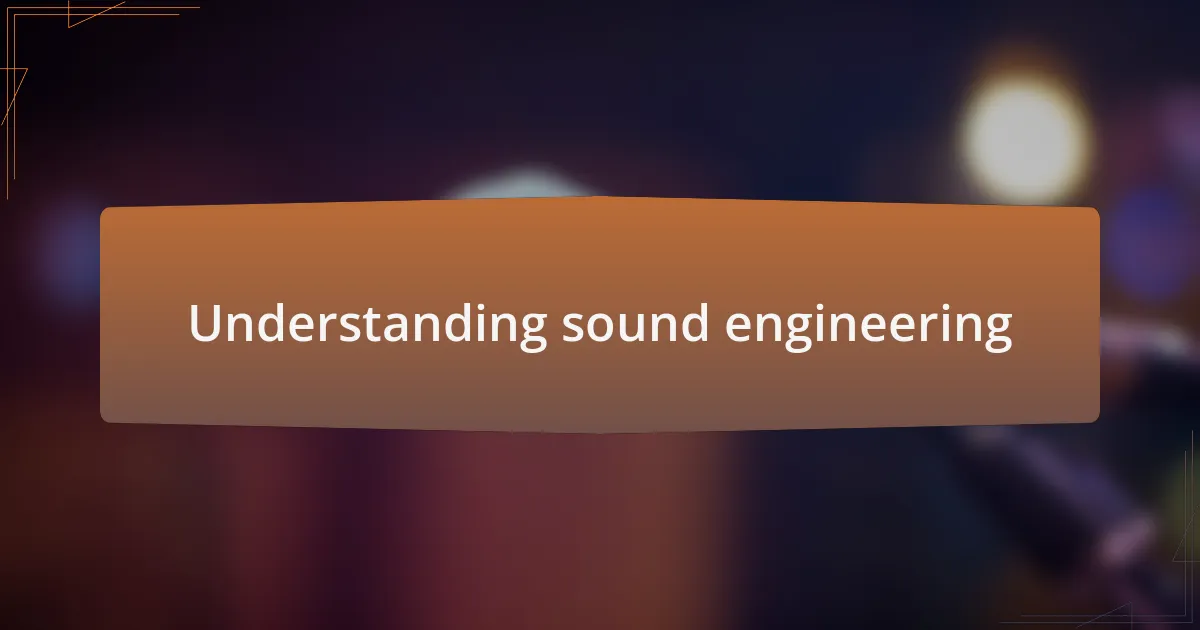Understanding sound engineering