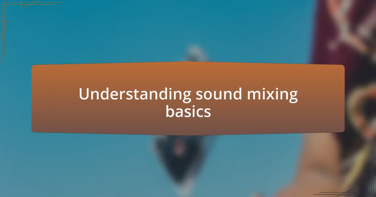 Understanding sound mixing basics