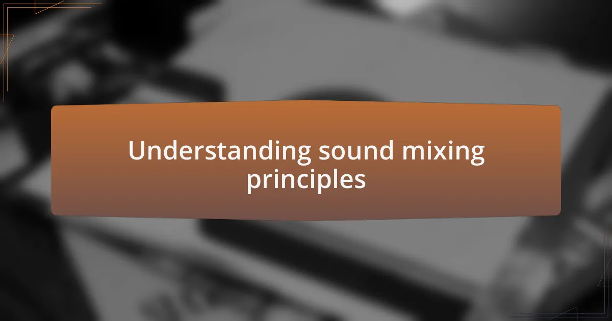Understanding sound mixing principles